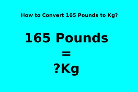 165 pounds to kilograms|how much is 165 kilograms.